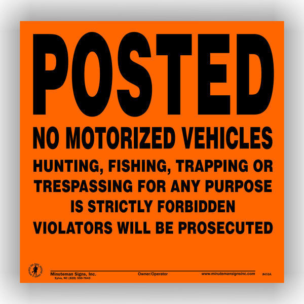 Posted No Motorized Vehicles Hunting Fishing Trapping Or Trespassing Strictly Forbidden ALUMINUM Sign